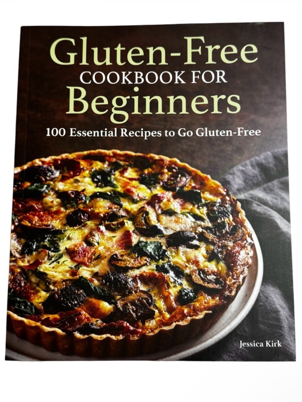 Gluten-Free Cookbook for Beginners‎ by Jessica Kirk – NEW (NWT) – 100 Recipes